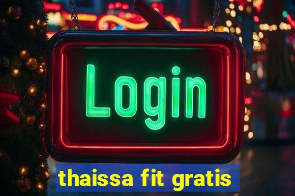 thaissa fit gratis